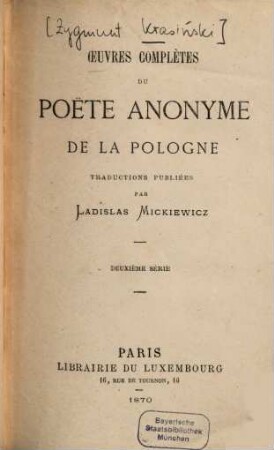 Oeuvres complètes du poëte anonyme de la Pologne : Trad. publ. par Ladislas [Wladyslaw] Mickiewicz, 2