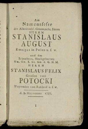 [VII. Am Namensfeste des Kœniges von Polen Stanislaus August und des Herrn Stanislaus Felix von Potocki 1787.]