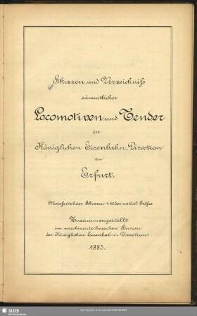 Skizzen und Verzeichniss sämmtlicher Locomotiven und Tender der Königlichen Eisenbahn-Direction zu Erfurt