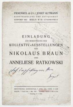 Kollektiv-Ausstellungen von Nikolaus Braun und Anneliese Ratkowski. Berlin. Einladung / Ausstellungsführer [unvollständig, nur Deckblatt] mit Anschrift: "Fraenkel & Co./Josef Altmann / Kunsthandlung und Antiquariat / Kurfürst 9441, Berlin W 10, Lützowufer 13".