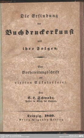 Die Erfindung der Buchdruckerkunst und ihre Folgen : Eine Vorbereitungschrift z. 4. Säkularfeier