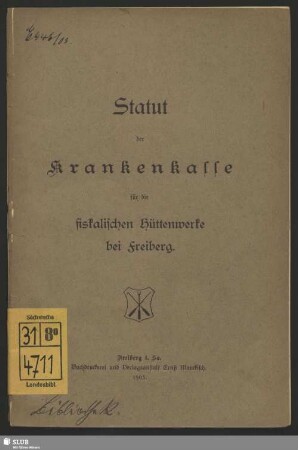 Statut der Krankenkasse für die fiskalischen Hüttenwerke bei Freiberg