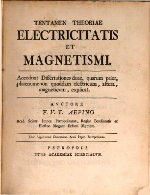 Tentamen Theoriae Electricitatis Et Magnetismi : Accedunt Dissertationes duae, quarum prior, phaenomenon quoddam electricum, altera, magneticum, explicat