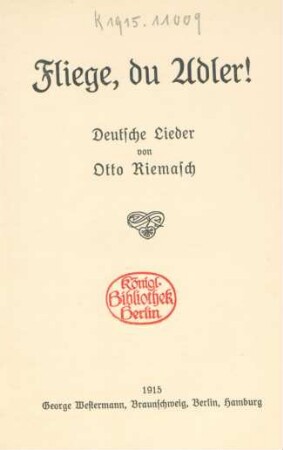 Fliege, du Adler! : deutsche Lieder