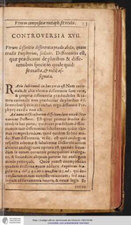 CONTROVERSIA XVII. Vtrum diffinitio differentiae praedicabilis, quam tradit Porphyrius, scilicèt. Differentia est, quae praedicatur de pluribus & differentibus specie in quale quid; sit exacta, & rectè assignata.