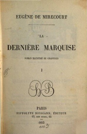 La dernière marquise : roman illustré de gravures. 1