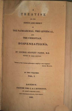 A Treatise on the Genius and Object of the Patriarchal, the Levitical and the Christian Dispensations : in Two Volumes. 1