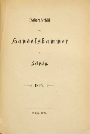 Jahresbericht der Handelskammer zu Leipzig. 1895 (1896)