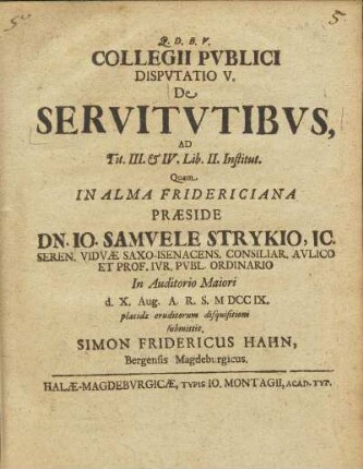 Collegii Pvblici Dispvtatio V. De Servitvtibvs, Ad Tit. III. & IV. Lib. II. institut.