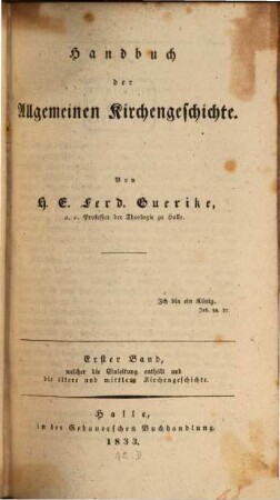 Handbuch der allgemeinen Kirchengeschichte. 1, Welcher die Einleitung enthält und die ältere und mittlere Kirchengeschichte