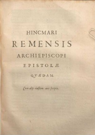 Hincmari Remensis Archiepiscop Epistolae Qvaedam.