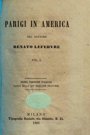 Parigi in America : Prima versione Italiana fatta sulla 14 edizione Francese, 1.