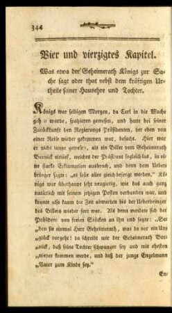 Vier und vierzigtes Kapitel. Was etwa der Geheimerath Königs zur Sache sagt oder thut nebst dem kräftigen Urtheile seiner Hausehre und Tochter.