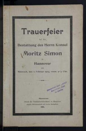 Trauerfeier bei der Bestattung des Herrn Konsul Moritz Simon in Hannover am Mittwoch, den 1. Februar 1905, vom. 9 1/2 Uhr
