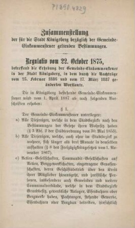 Zusammenstellung der für die Stadt Königsberg bezüglich der Gemeinde-Einkommensteuer geltenden Bestimmungen : [zusammengestellt im Juli 1890]
