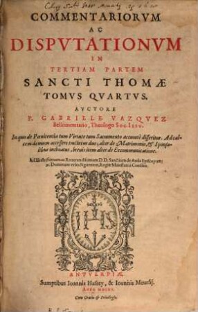 Commentariorum, Ac Disputationum In Tertiam Partem S. Thomae Tomus ..., 4. In quo de Poenitentia tum Virtute tum Sacramento accurate disseritur