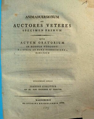 Animadversionum ad auctores veteres specimen primum : quo actum oratorium in schola Bergensi ... humanissime indicit Joannes Gurlittus