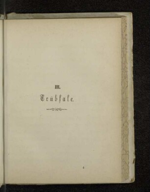 III. Trübsale.