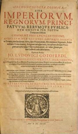 Archontologia Cosmica, Sive Imperiorvm, Regnorvm, Principatvvm Rervmqve Pvblicarvm Omnivm Per Totvm Terrarum Orbem Commentarii Lvcvlentissimi