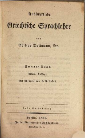 Ausführliche Griechische Sprachlehre. 2. 2. Auflage, mit Zusätzen v. C. A. Lobeck. - 1839