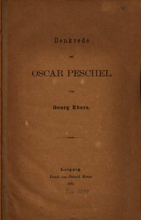 Denkrede auf Oscar Peschel von Georg Ebers