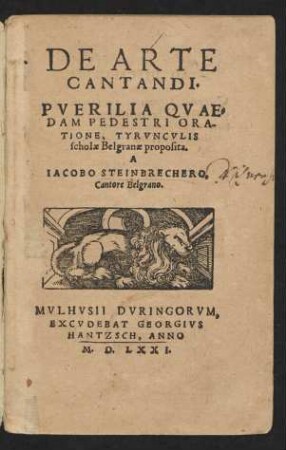 DE ARTE || CANTANDI.|| PVERILIA QVAE=||DAM PEDESTRI ORA-||TIONE, TYRVNCVLIS || scholae Belgranae proposita.|| A || IACOBO STEINBRECHERO.|| Cantore Belgrano.||