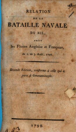 Relation de la bataille navale du Nil, entre les Flottes Angloise et Françoise : du 1. au 3. Août, 1798