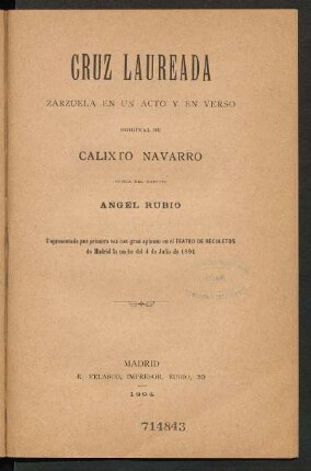 Cruz laureada : zarzuela en un acto y en verso, original de Calixto Navarro