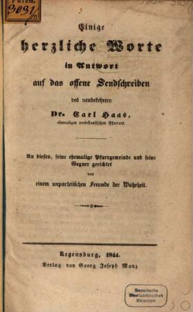 Einige herzliche Worte in Antwort auf das offene Sendschreiben des neubekehrten Doktor Carl Haas : An diesen, seine ehemalige Pfarrgemeinde und seine Gegner gerichtet