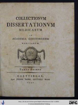 Tom. 1: Collectionvm Dissertationvm Medicarvm In Academia Goettingensi Habitarvm