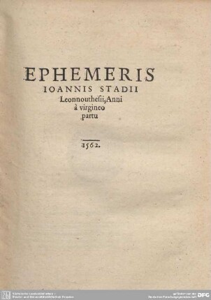 EPHEMERIS IOANNIS STADII Leonnouthesii, Anni a virgineo partu 1562.