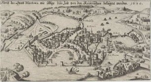 Abriß der Statt Mantoua wie selbige diser Zeit von den Keiserischen belägert worden. 1630.