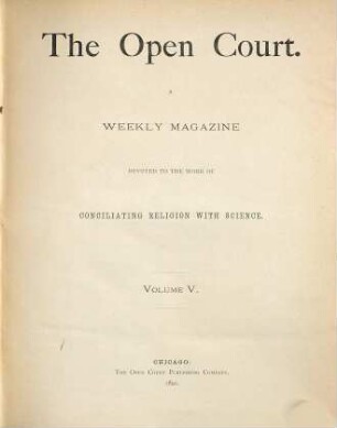 The Open court : a weekly journal devoted to the religion of science. 5. 1891