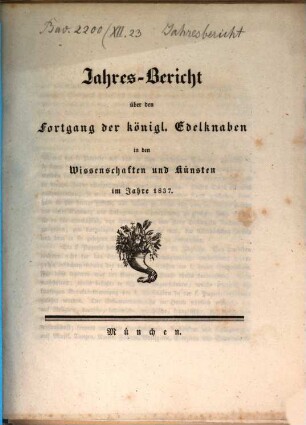 Jahres-Bericht über den Fortgang der königlichen Edelknaben in den Wissenschaften und Künsten : im Schuljahre ... 1837, 1837