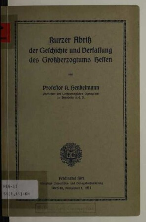 [Teil 6, Erg.-H.]: Kurzer Abriß der Geschichte und Verfassung des Großherzogtums Hessen