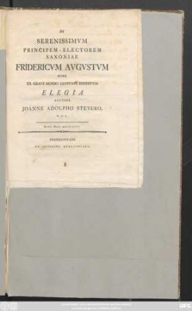 In Serenissimvm Principem-Electorem Saxoniae Fridericvm Avgvstvm Nvper Ex Gravi Morbo Sanitati Redditvm Elegia