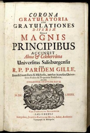 Corona Gratulatoria Seu Gratulationes Diversae Quas Magnis Principibus Accinuit Alma & Celeberrima Universitas Salisburgensis