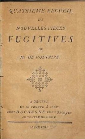 Recueil De Nouvelles Pieces Fugitives De Mr. De Voltaire. 4