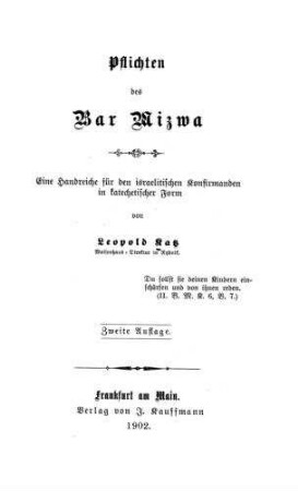 Pflichten des Bar Mizwa : eine Handreiche für den israelitischen Konfirmanden in katechetischer Form / von Leopold Katz