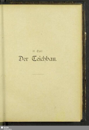 II. Theil: Der Teichbau