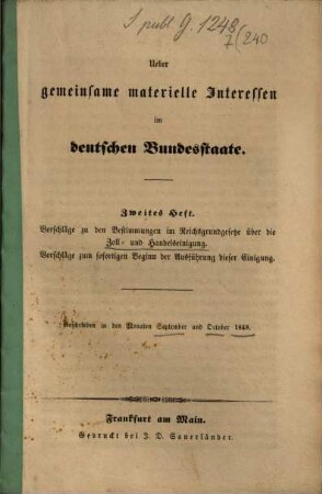 Ueber gemeinsame materielle Interessen im deutschen Bundesstaate, 2. Vorschläge zu den Bestimmungen im Reichsgrundgesetze über die Zoll- und Handelseinigung. Vorschläge zum sofortigen Beginn der Ausführung dieser Einigung