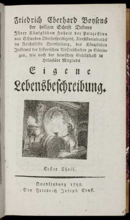 Theil 1: Friedrich Eberhard Boysens der heiligen Schrift Doktors ... Eigene Lebensbeschreibung. Erster Theil