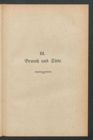 III. Brauch und Sitte.