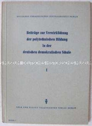 Sammlung von Beiträgen zur polytechnischen Bildung in Schulen der DDR, Teil 1