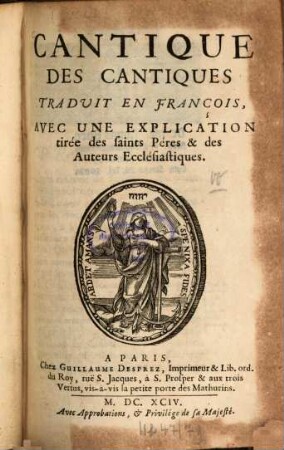 Cantique des cantiques : Traduit en françois, avec une explication tirée des saints Pères & Auteurs Ecclésiastiques