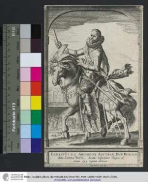 Ernestus D. G. Archidux Austriæ, Dux Burgundiæ, Comes Tirolis : Sextus Gubernator Regius ad annum 1594. regimen obtinuit