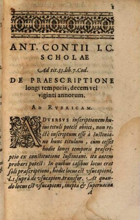 Scholae Ant. Contii IC. Celeberrimi Ad VIII Titulos Libri VII. Codicis Materiam praescriptionum continentes