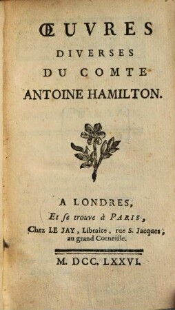 Oeuvres du comte Antoine Hamilton, 7. Oeuvres diverses. [Supplement]. - 1776. - 272 S.
