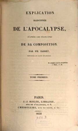 Explication raisonnée de l'Apocalypse, d'après les principes de sa composition, 1