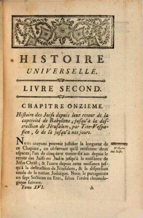Histoire Universelle, Depuis Le Commencement Du Monde Jusqu'a Présent, 16. Contenant l'Histoire des Juifs, depuis leur retour de la captivité de Babylone, jusqu'à la mission de Jésus-Christ